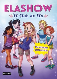 [9788408191223] ELASHOW 2 CLUB DE ELA UN VERANO SUPERLOCO
